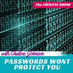 PASSWORDS WONT PROTECT YOU