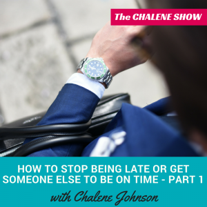 how to stop being late the chalene show