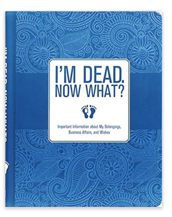 a blue notebook with the words i'm dead now what?