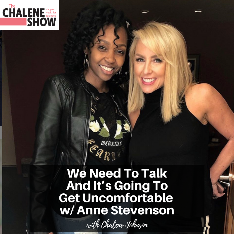 Podcast – We Need to Talk and It’s Going To Get Uncomfortable – with Anne Stevenson
