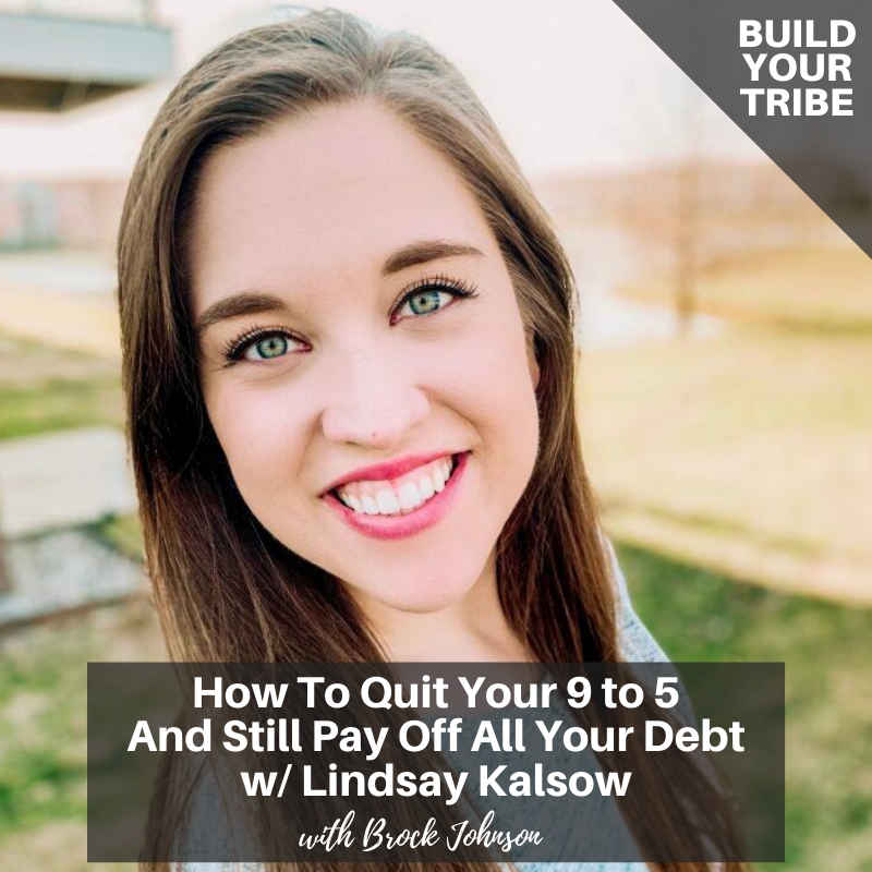 Podcast – How to Quit Your 9 to 5 and Still Pay off All Your Debt with Lindsay Kalsow