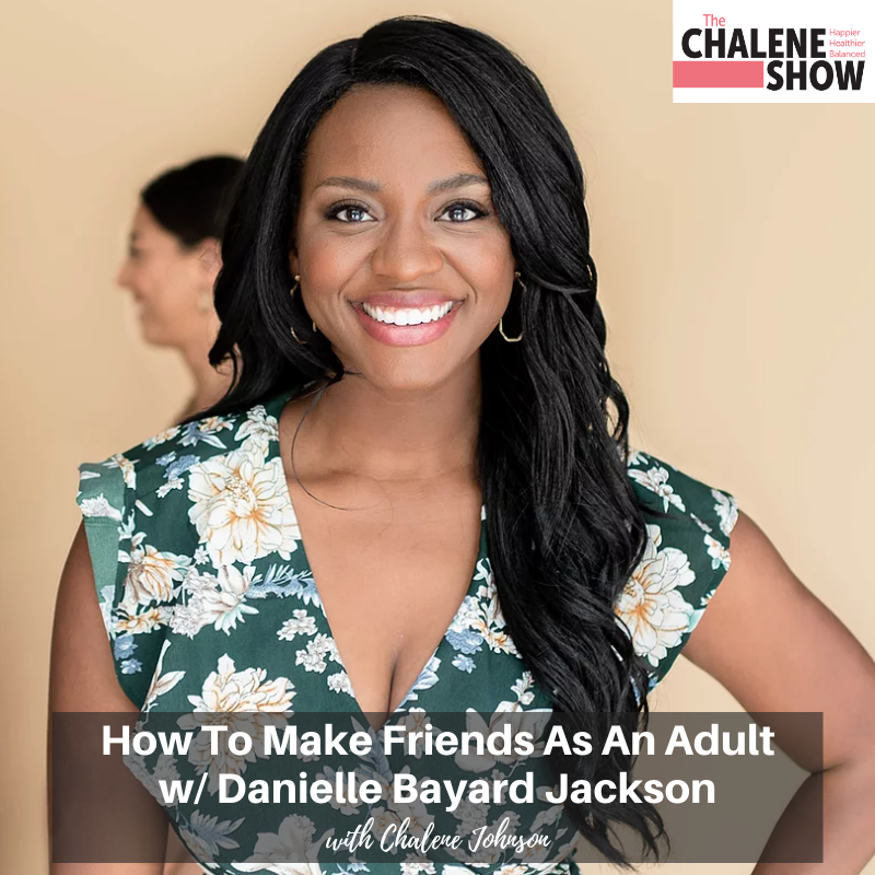 Making friends as an adult with Danielle Bayard Jackson