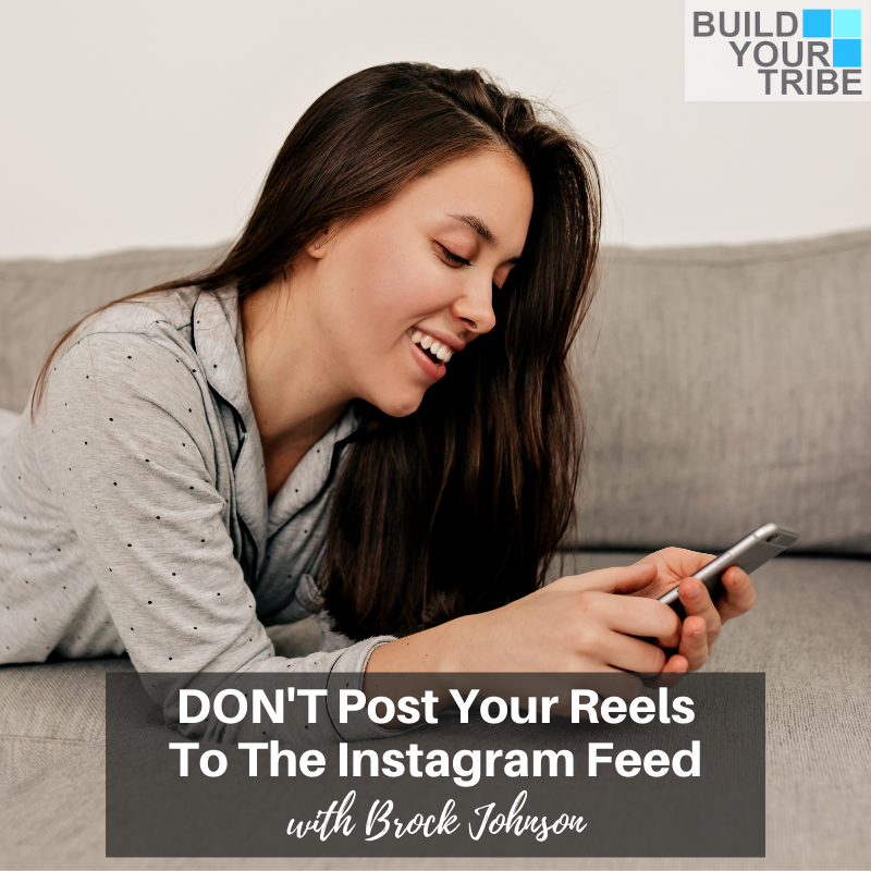 Podcast – DON’T Post Your Reels to the Instagram Feed