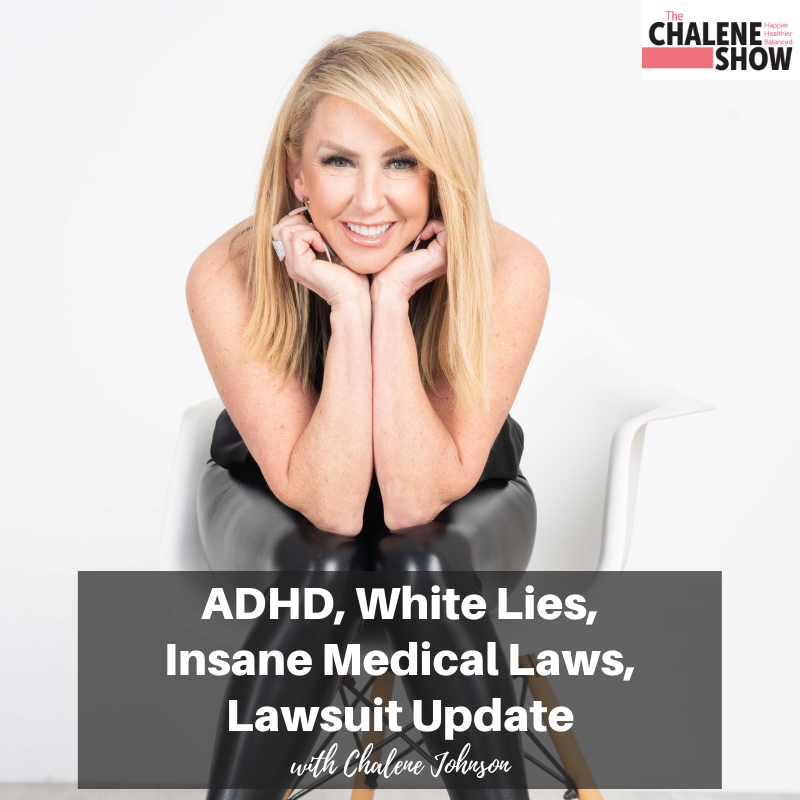 Podcast – ADHD, White Lies, Insane Medical Laws, Lawsuit Update