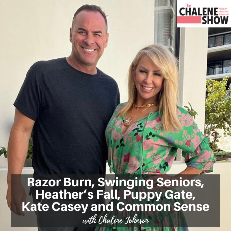 Podcast – Razor Burn, Swinging Seniors, Heather’s Fall, Puppy Gate, Kate Casey and Common Sense