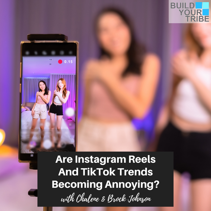 Podcast – Are Instagram Reels and TikTok Trends Becoming Annoying?